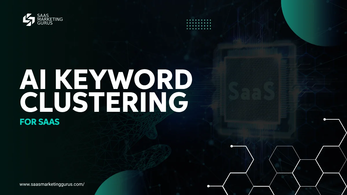 AI Keyword Clustering How to Build SaaS Topic Clusters in 2026