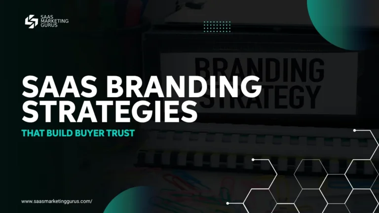 SaaS Branding Strategies That Build Buyer Trust
